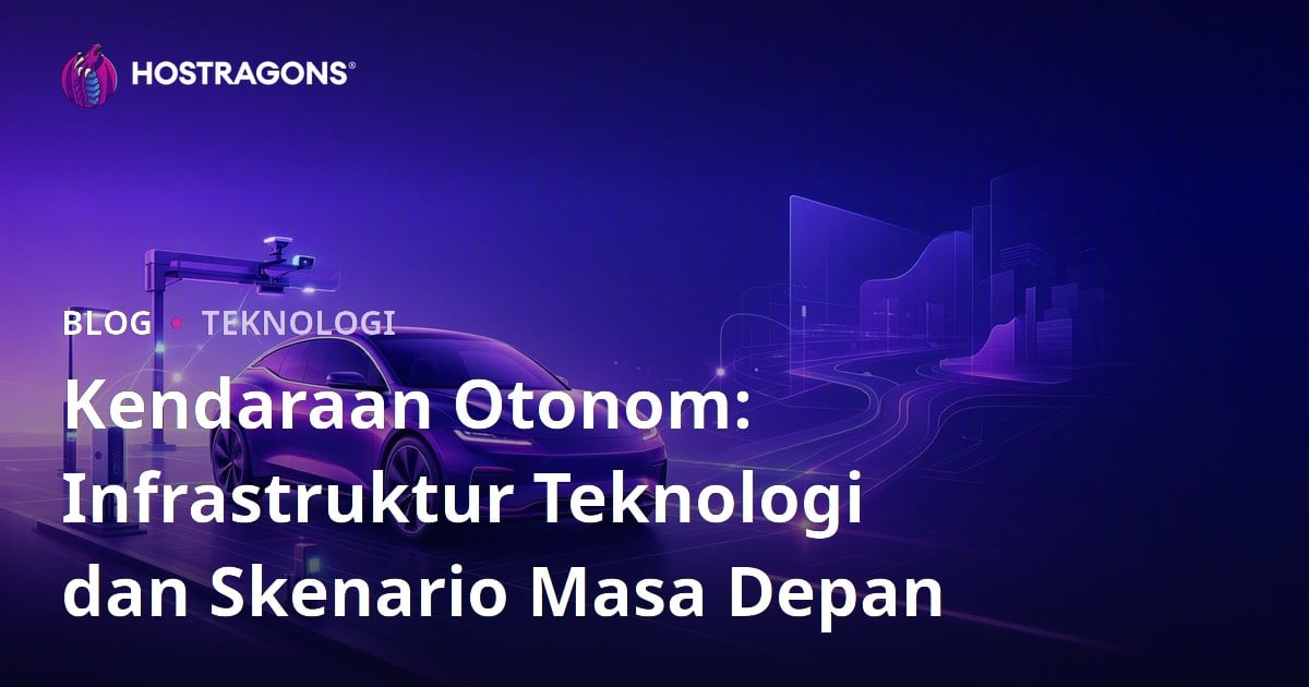 Kendaraan Otonom: Infrastruktur Teknologi dan Skenario Masa Depan
