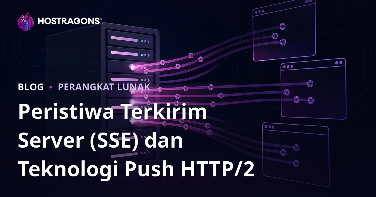 Peristiwa Terkirim Server (SSE) dan Teknologi Push HTTP/2