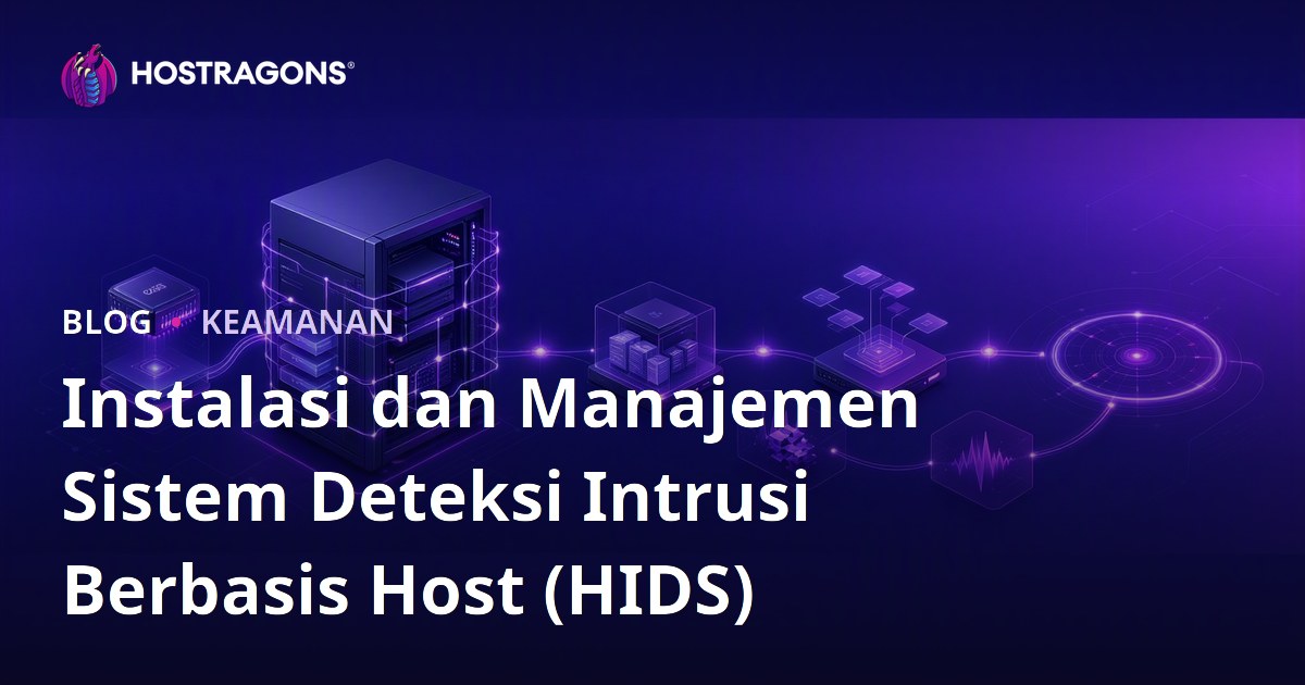 Instalasi dan Manajemen Sistem Deteksi Intrusi Berbasis Host (HIDS)