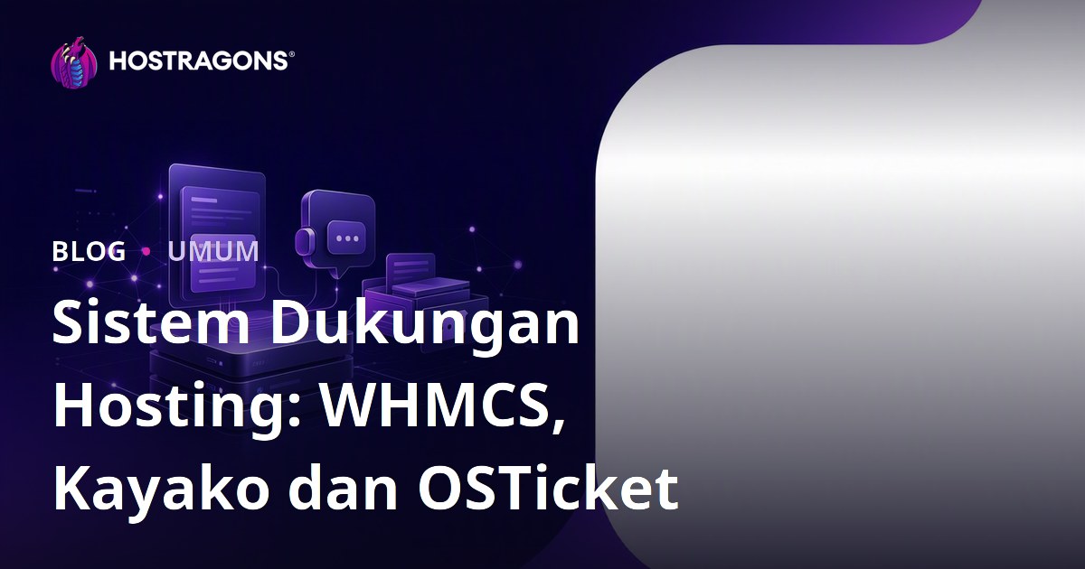Sistem Dukungan Hosting: WHMCS, Kayako dan OSTicket