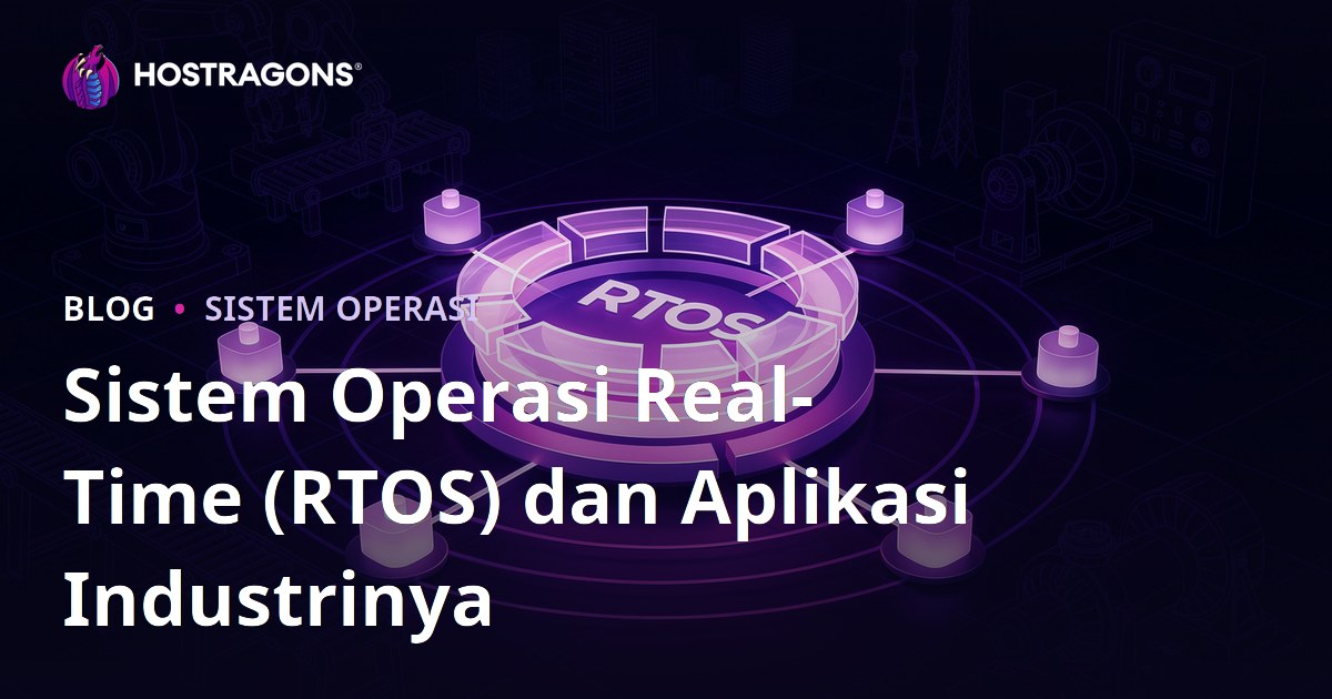 Sistem Operasi Real-Time (RTOS) dan Aplikasi Industrinya