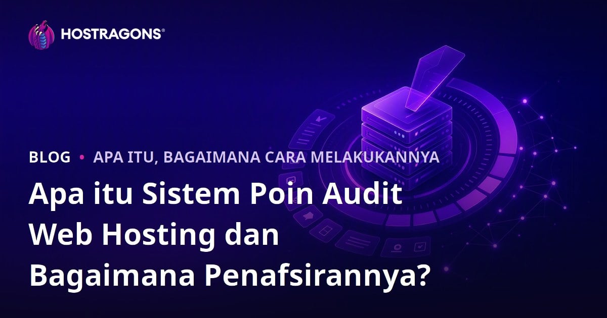 Apa itu Sistem Poin Audit Web Hosting dan Bagaimana Penafsirannya?