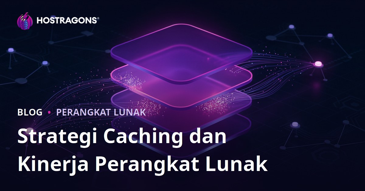 Strategi Caching dan Kinerja Perangkat Lunak