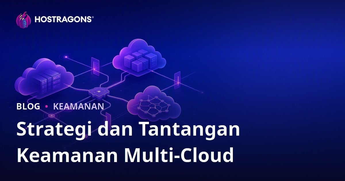 Strategi dan Tantangan Keamanan Multi-Cloud