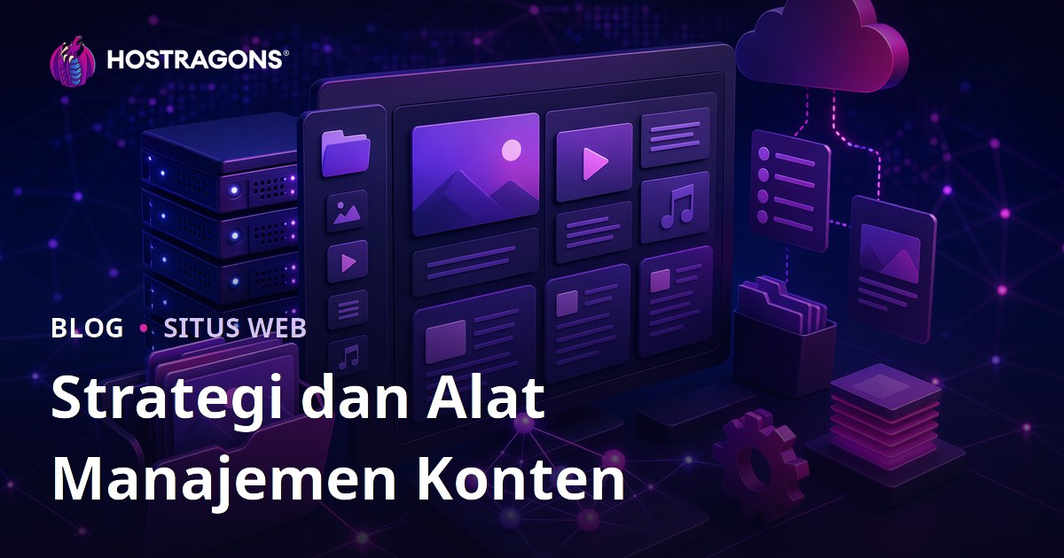 Strategi dan Alat Manajemen Konten