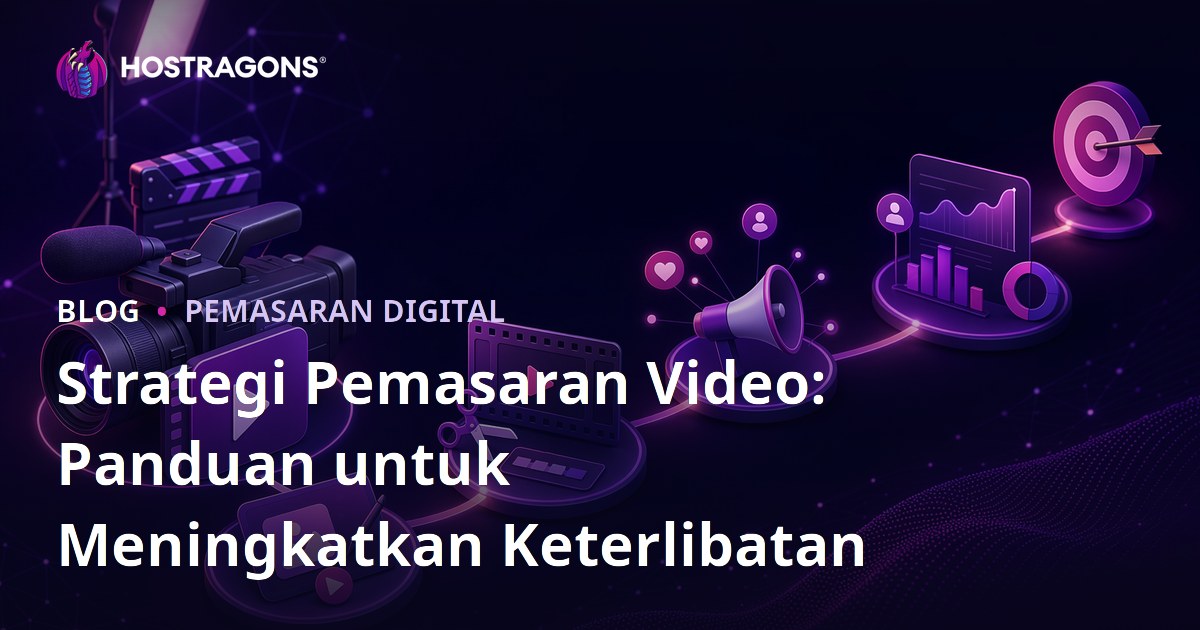 Strategi Pemasaran Video: Panduan untuk Meningkatkan Keterlibatan