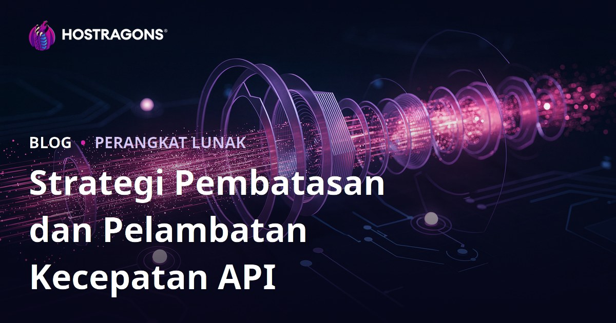 Strategi Pembatasan dan Pelambatan Kecepatan API