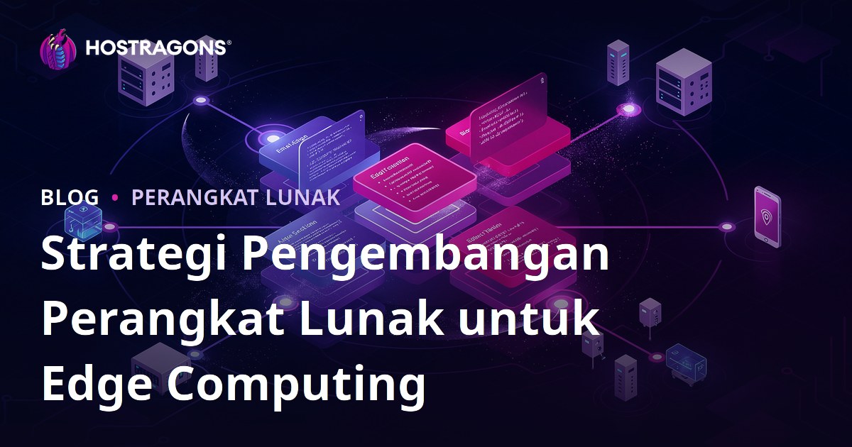 Strategi Pengembangan Perangkat Lunak untuk Edge Computing