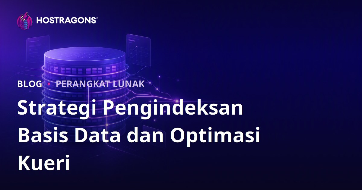 Strategi Pengindeksan Basis Data dan Optimasi Kueri