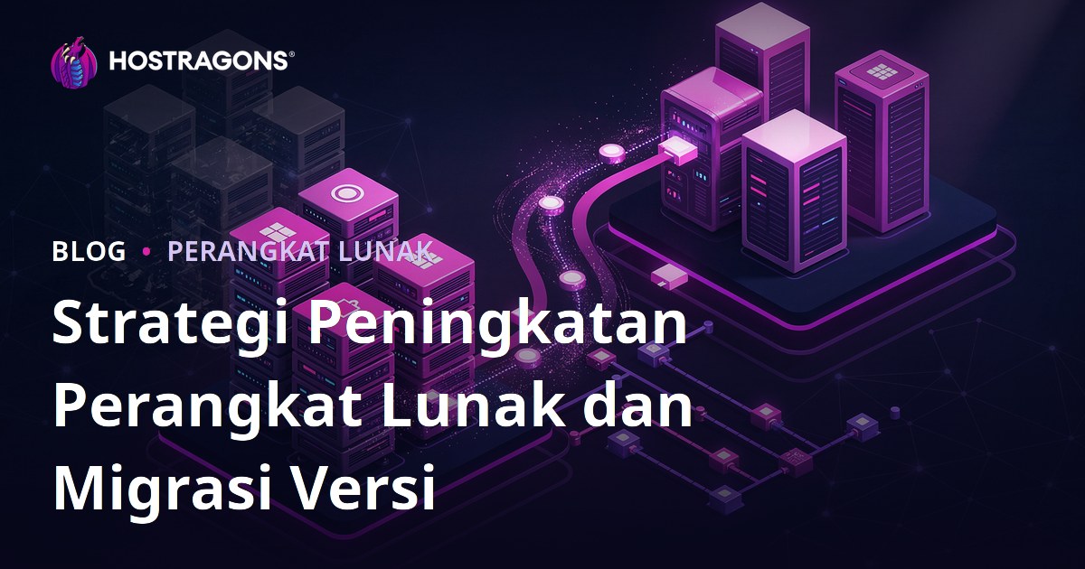 Strategi Peningkatan Perangkat Lunak dan Migrasi Versi