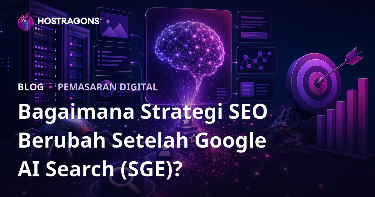 Bagaimana Strategi SEO Berubah Setelah Google AI Search (SGE)?