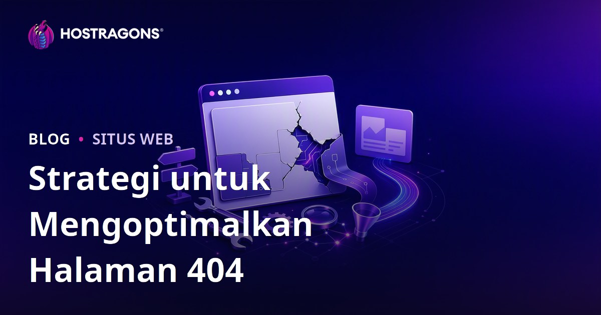 Strategi untuk Mengoptimalkan Halaman 404