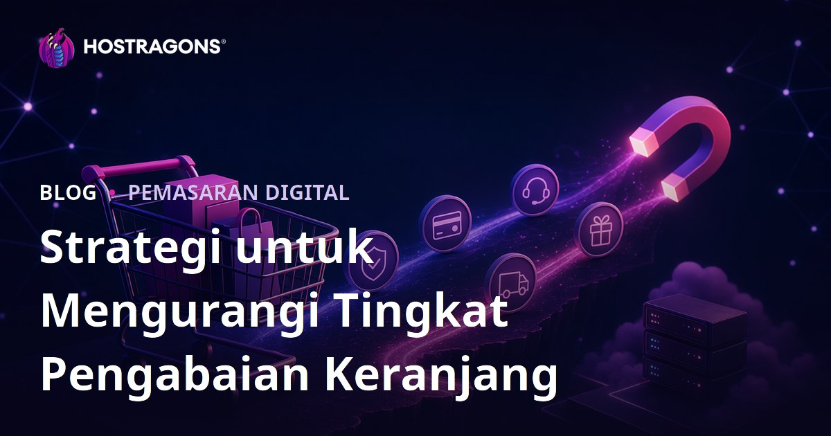 Strategi untuk Mengurangi Tingkat Pengabaian Keranjang