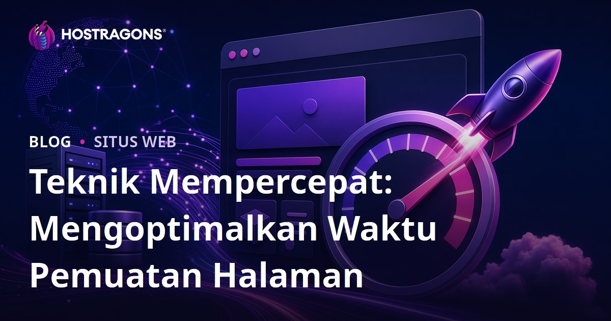 Teknik Mempercepat: Mengoptimalkan Waktu Pemuatan Halaman