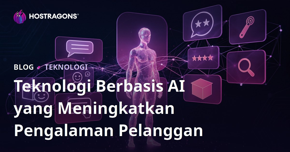 Teknologi Berbasis AI yang Meningkatkan Pengalaman Pelanggan