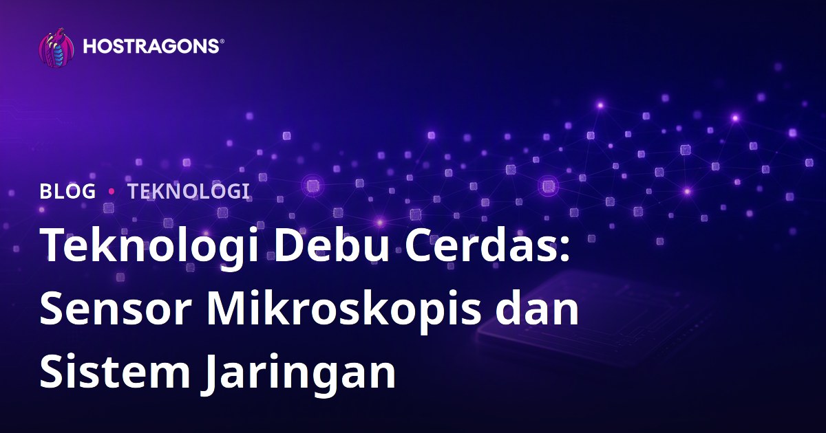 Teknologi Debu Cerdas: Sensor Mikroskopis dan Sistem Jaringan