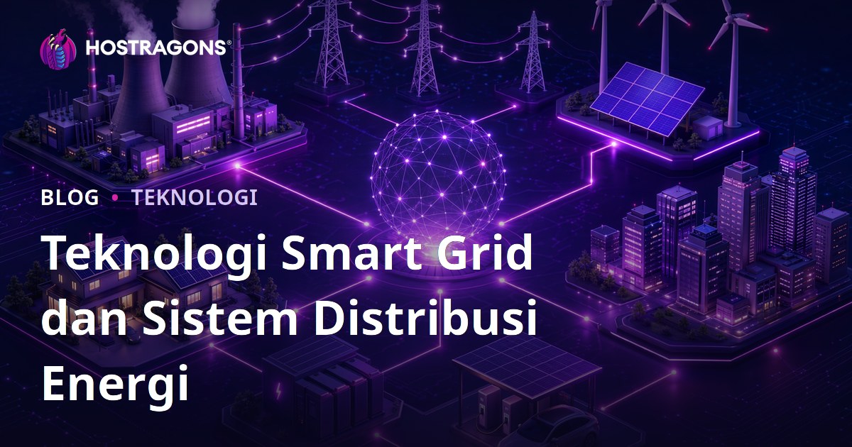 Teknologi Smart Grid dan Sistem Distribusi Energi