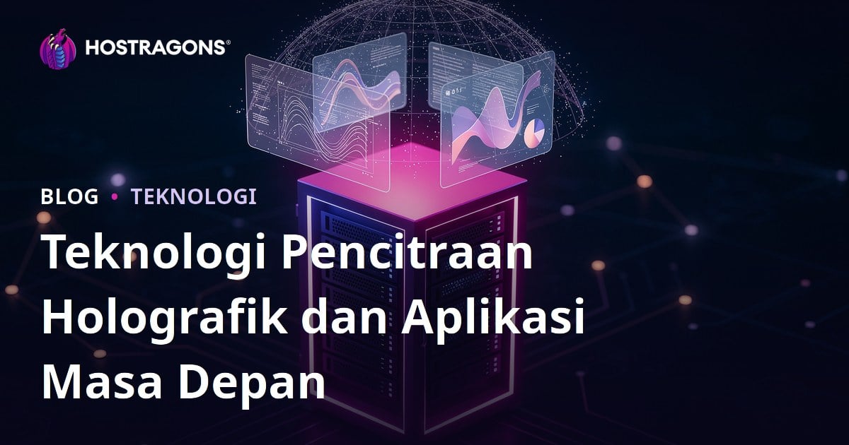Teknologi Pencitraan Holografik dan Aplikasi Masa Depan