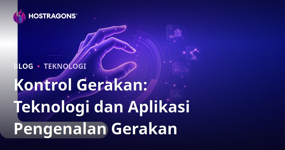 Kontrol Gerakan: Teknologi dan Aplikasi Pengenalan Gerakan