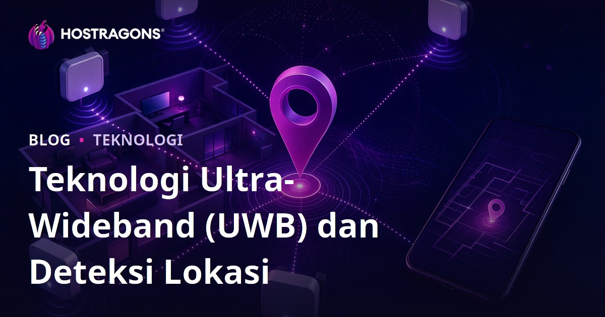 Teknologi Ultra-Wideband (UWB) dan Deteksi Lokasi