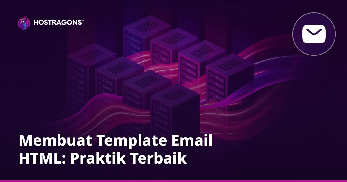 Membuat Template Email HTML: Praktik Terbaik