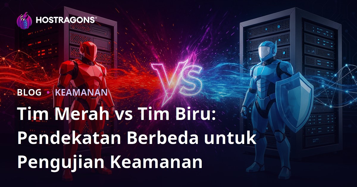 Tim Merah vs Tim Biru: Pendekatan Berbeda untuk Pengujian Keamanan