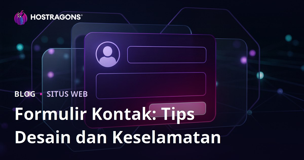Formulir Kontak: Tips Desain dan Keselamatan