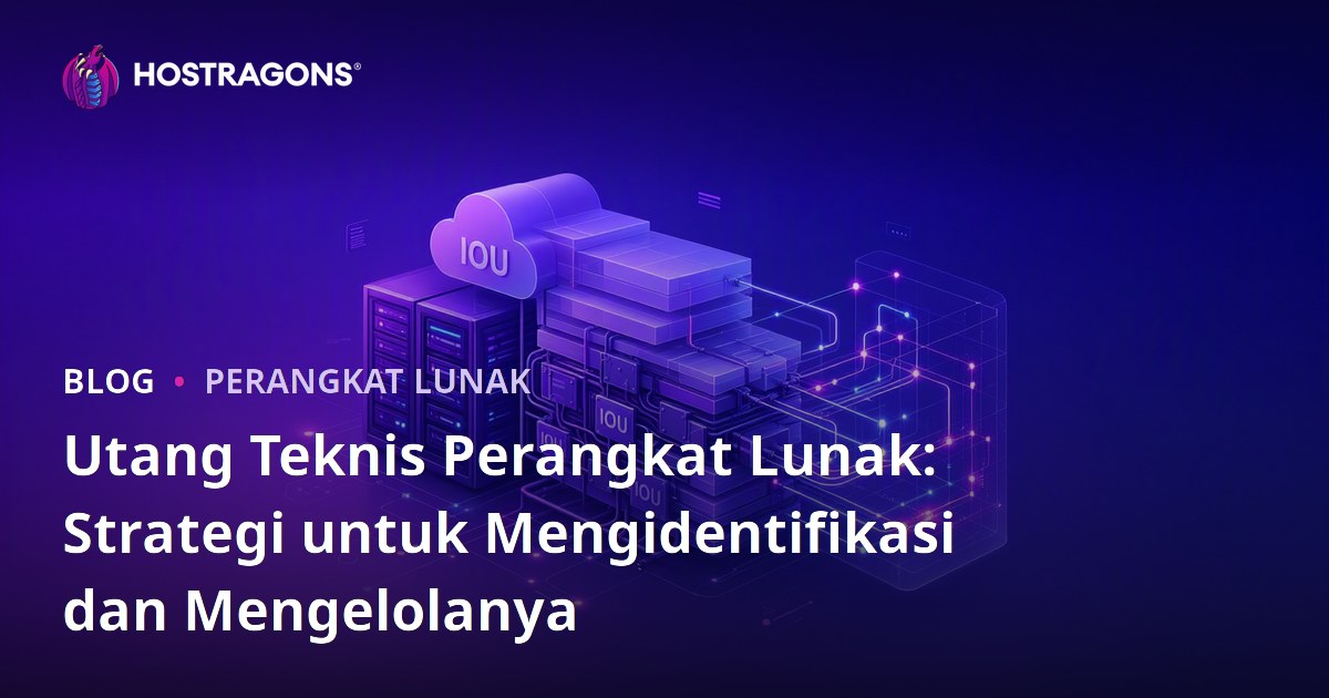 Utang Teknis Perangkat Lunak: Strategi untuk Mengidentifikasi dan Mengelolanya