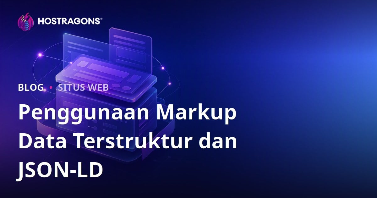 Penggunaan Markup Data Terstruktur dan JSON-LD