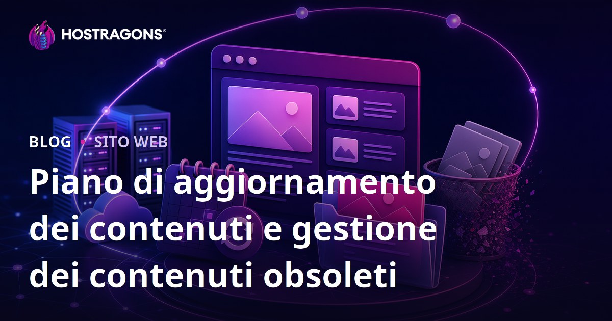 Piano di aggiornamento dei contenuti e gestione dei contenuti obsoleti