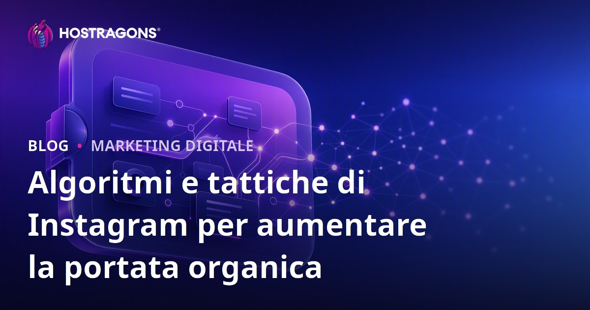 Algoritmi e tattiche di Instagram per aumentare la portata organica