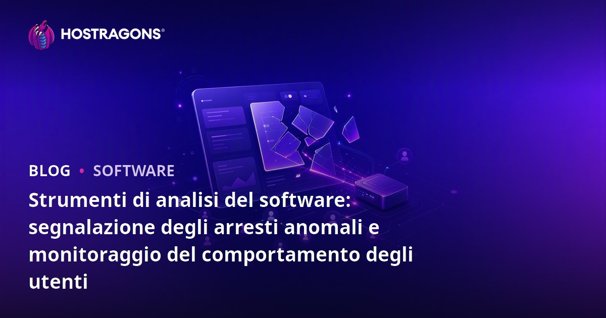 Strumenti di analisi del software: segnalazione degli arresti anomali e monitoraggio del comportamento degli utenti