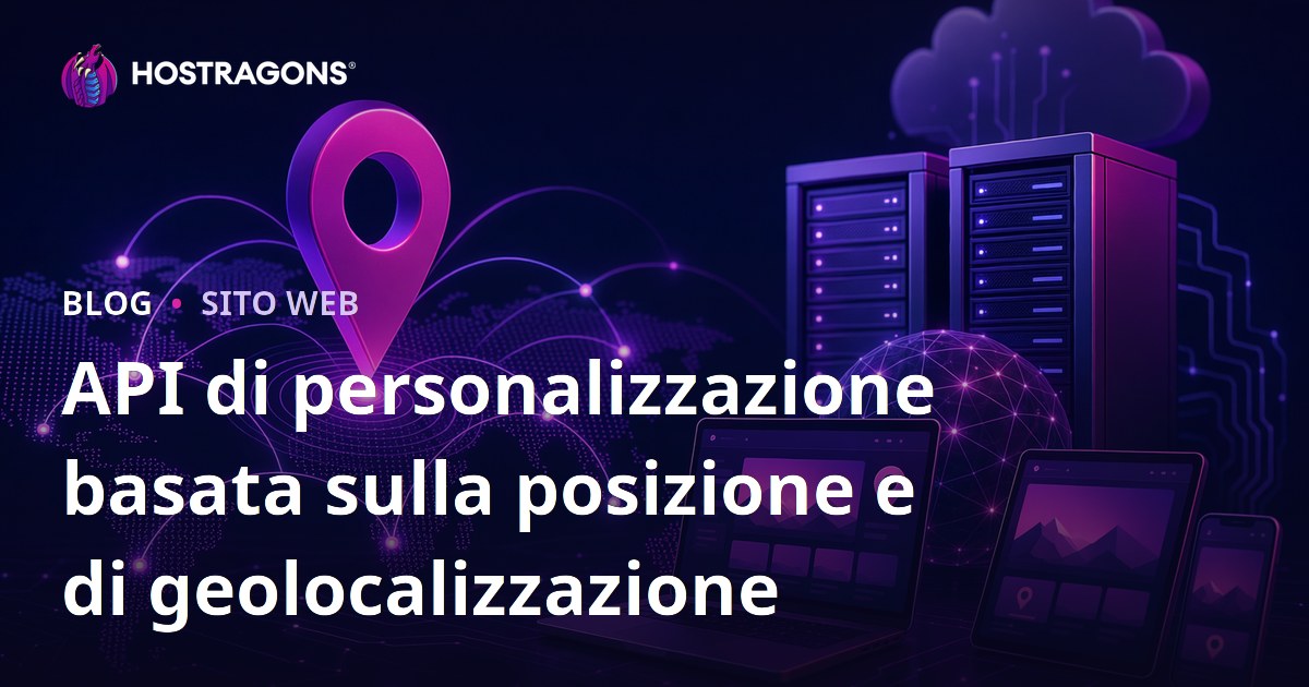 API di personalizzazione basata sulla posizione e di geolocalizzazione