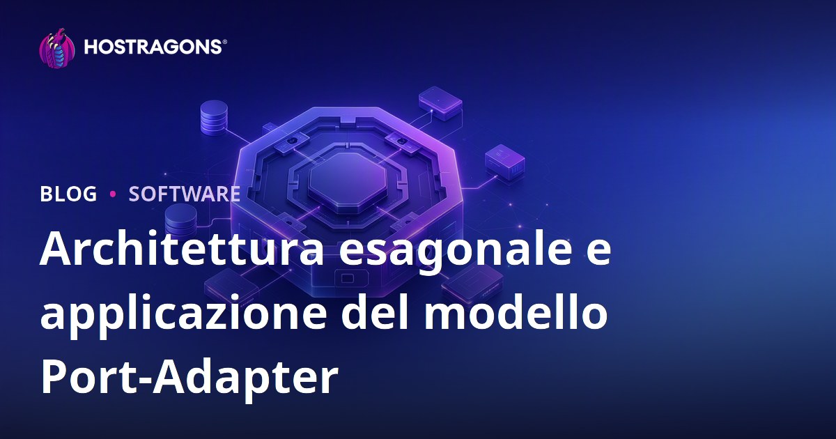 Architettura esagonale e applicazione del modello Port-Adapter