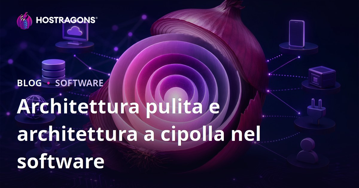 Architettura pulita e architettura a cipolla nel software