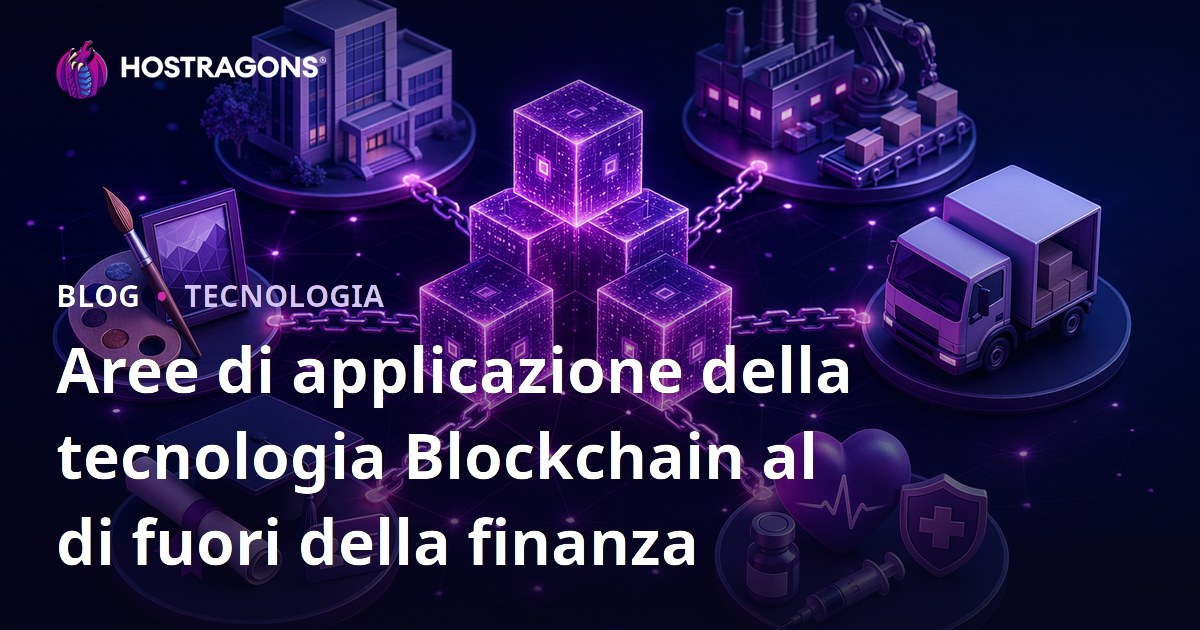 Aree di applicazione della tecnologia Blockchain al di fuori della finanza