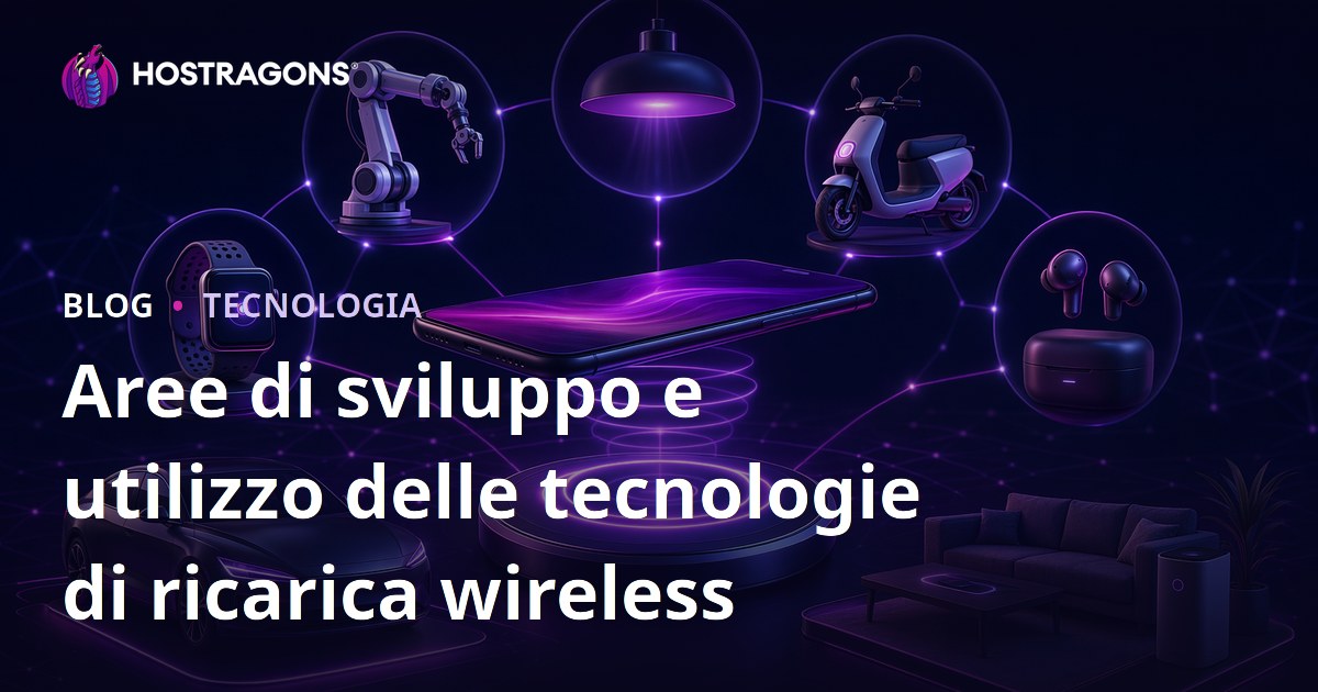 Aree di sviluppo e utilizzo delle tecnologie di ricarica wireless