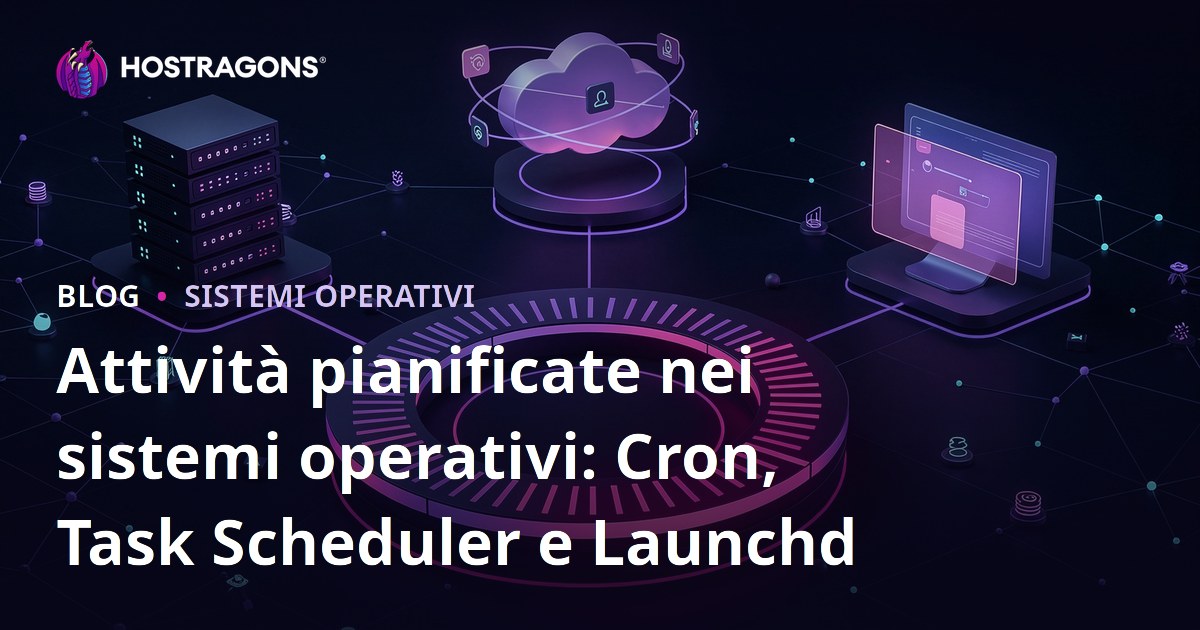 Attività pianificate nei sistemi operativi: Cron, Task Scheduler e Launchd