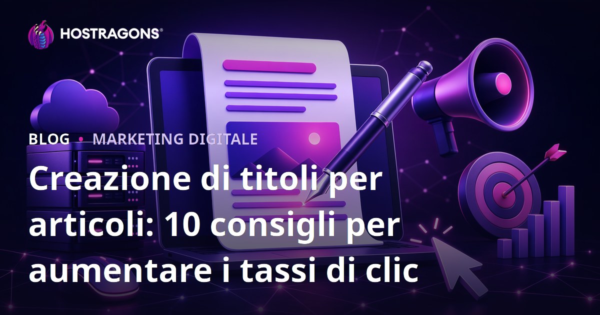 Creazione di titoli per articoli: 10 consigli per aumentare i tassi di clic