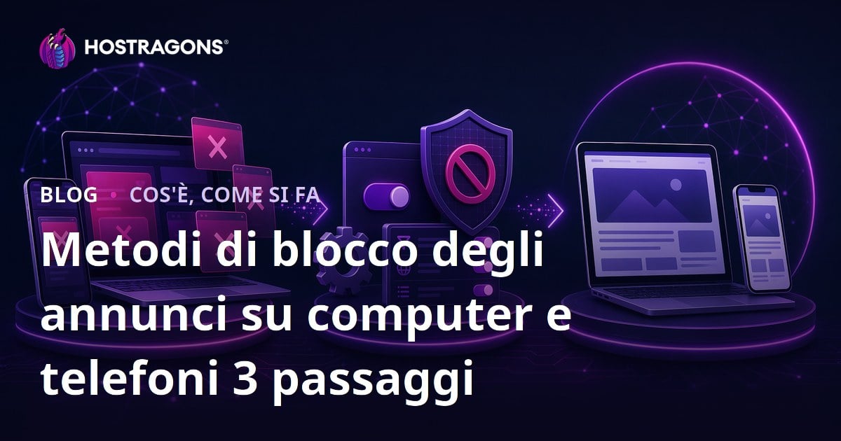 Metodi di blocco degli annunci su computer e telefoni 3 passaggi
