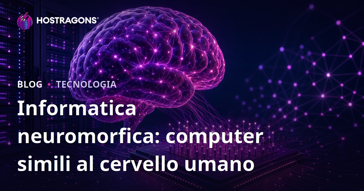 Informatica neuromorfica: computer simili al cervello umano