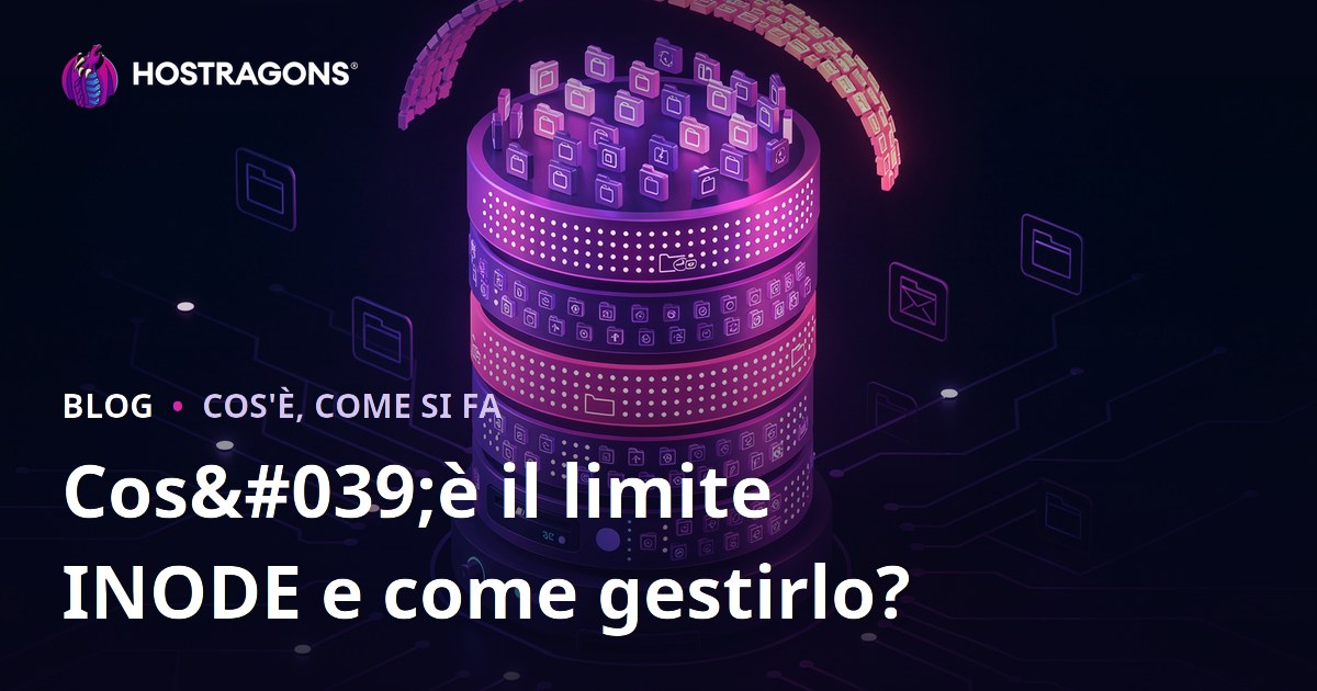 Cos'è il limite INODE e come gestirlo?