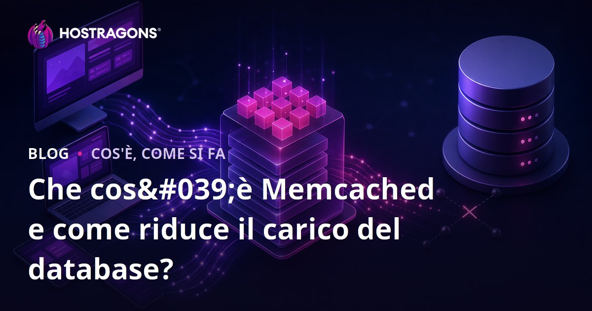 Che cos'è Memcached e come riduce il carico del database?