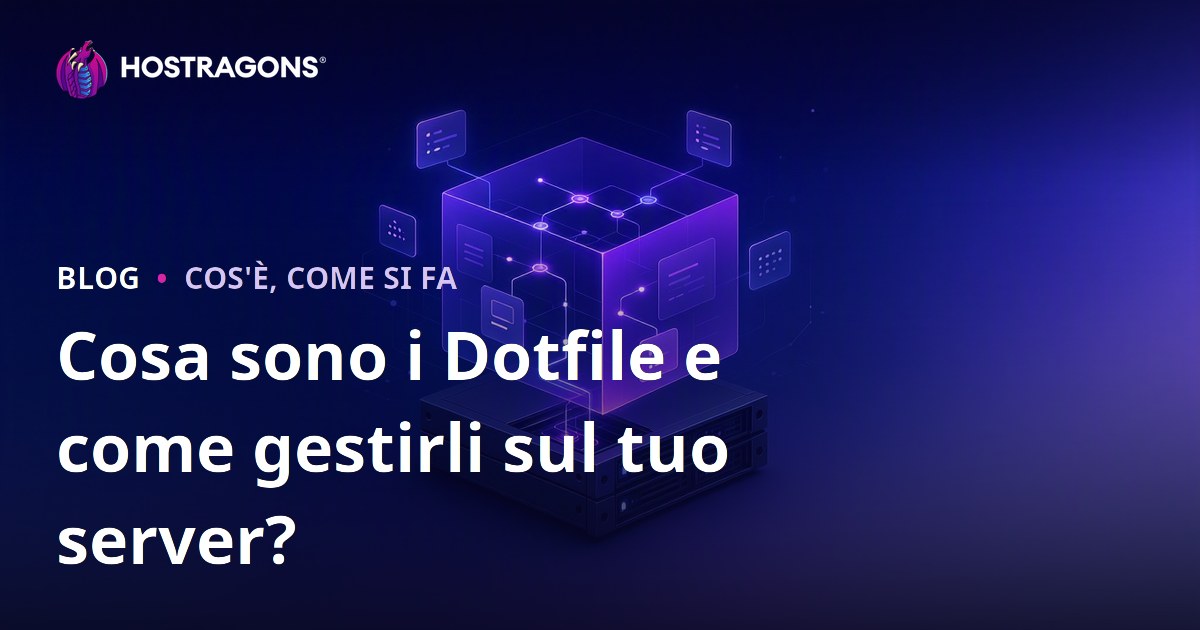 Cosa sono i Dotfile e come gestirli sul tuo server?