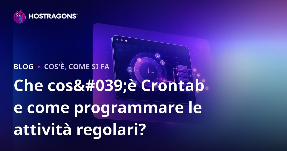 Che cos'è Crontab e come programmare le attività regolari?