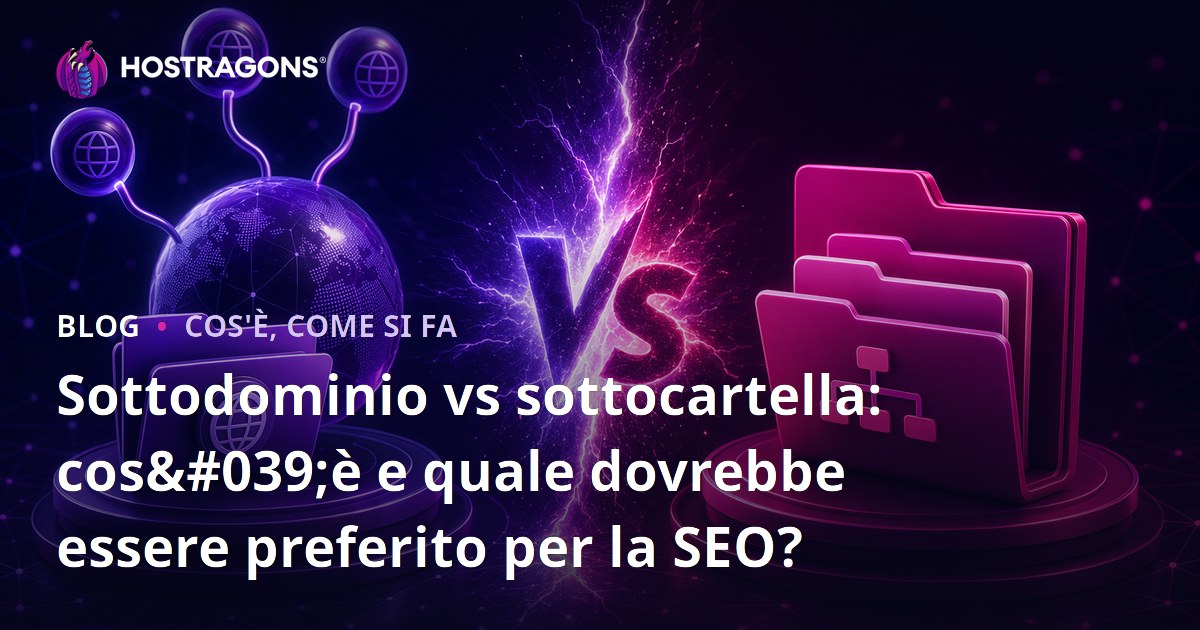 Sottodominio vs sottocartella: cos'è e quale dovrebbe essere preferito per la SEO?