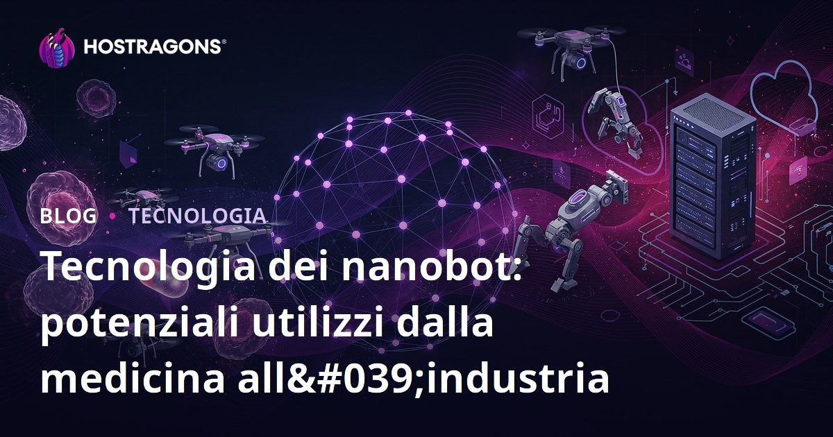 Tecnologia dei nanobot: potenziali utilizzi dalla medicina all'industria