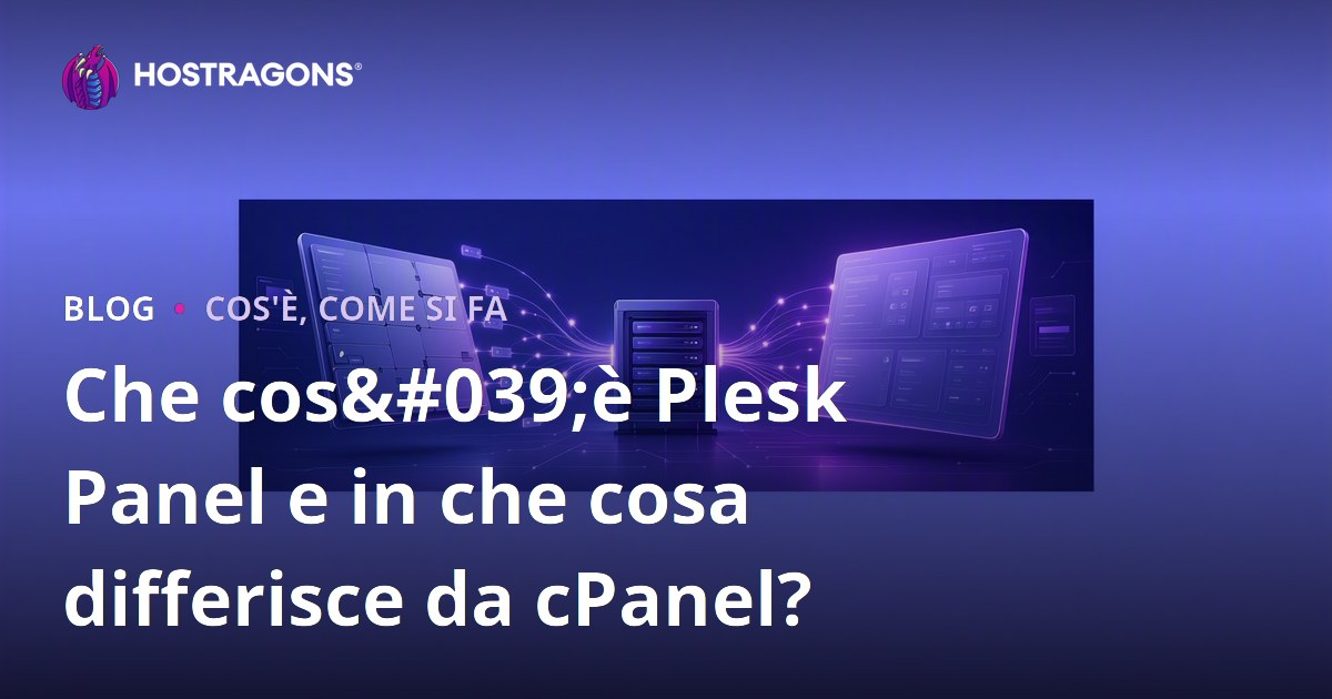 Che cos'è Plesk Panel e in che cosa differisce da cPanel?