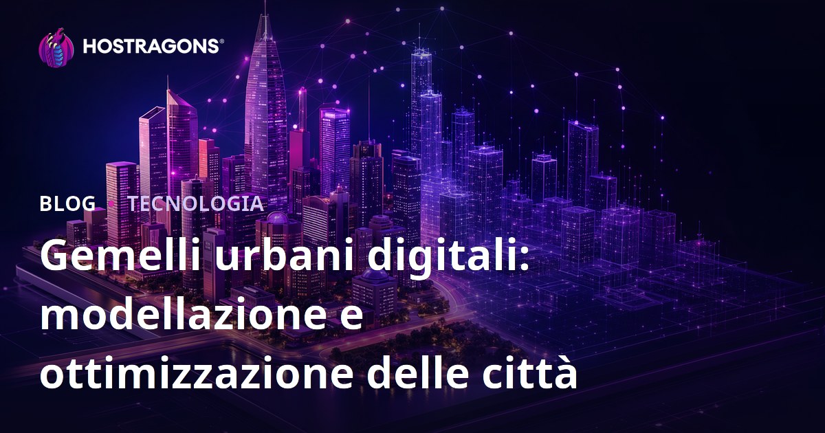 Gemelli urbani digitali: modellazione e ottimizzazione delle città