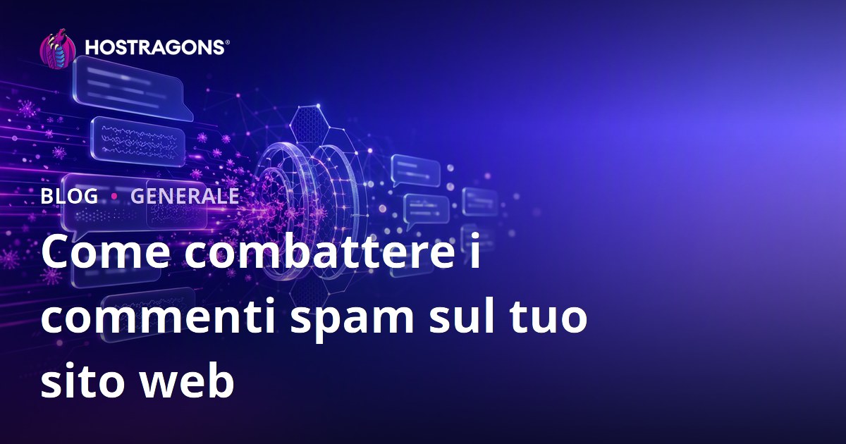 Come combattere i commenti spam sul tuo sito web